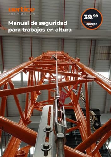 VERTICE VERTICAL | Seguridad de trabajos en altura: Manual de formación VERTICE VERTICAL | Seguridad de trabajos en altura: Manual de formación