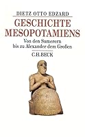 Geschichte Mesopotamiens. Von den Sumerern bis zu Alexander dem Großen (Beck Historische Bibliothek) 3406516645 Book Cover