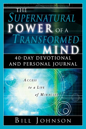 The Supernatural Power Of A Transformed Mind 40 Day Devotional And Personal Journal 40 Day Devotional And Personal Journal Kindle Edition By Johnson Bill Religion Spirituality Kindle Ebooks Amazon Com