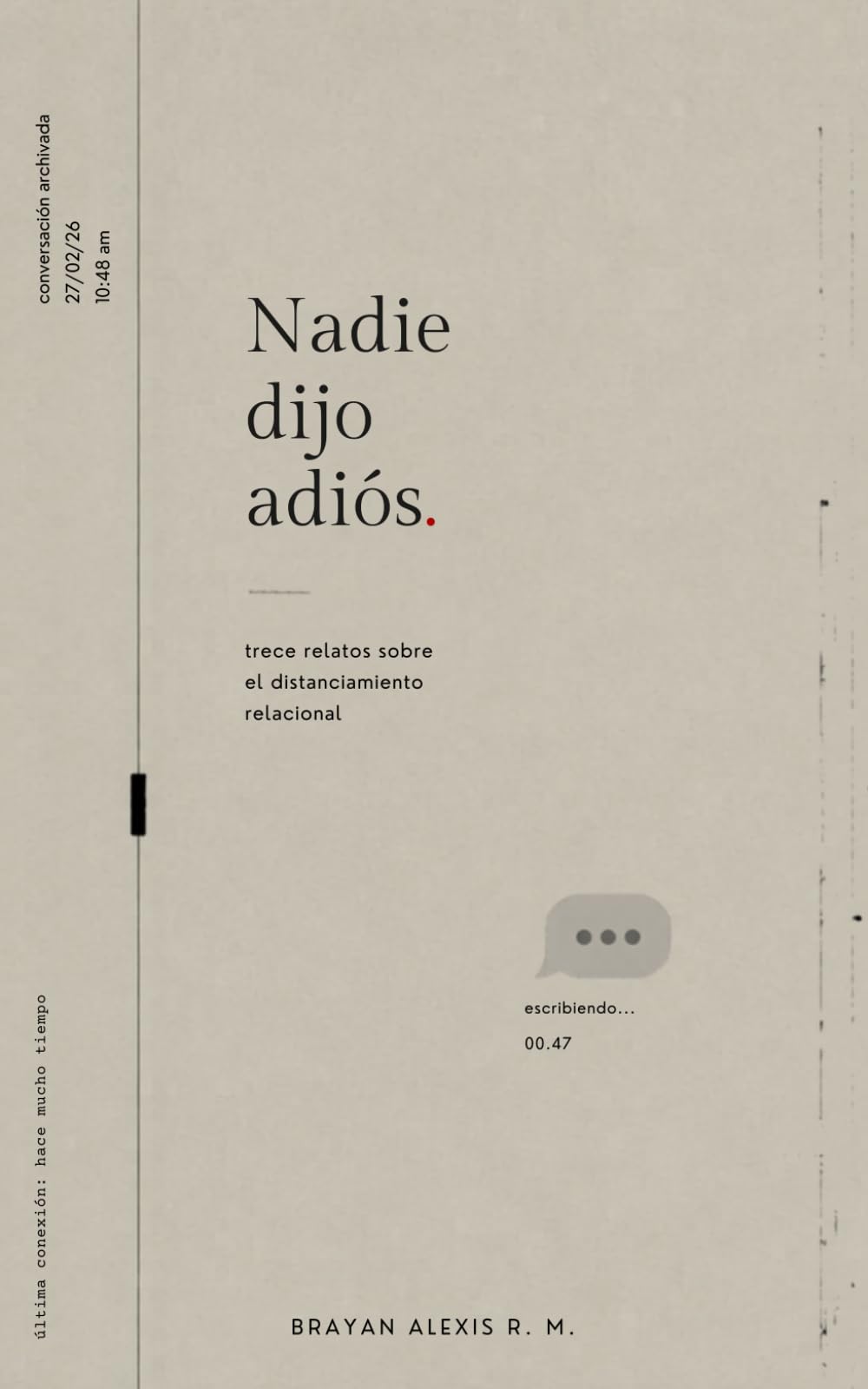 Nadie dijo adiós.: 13 relatos sobre el distanciamiento relacional