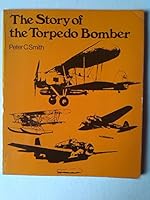 The Story of the Torpedo Bomber 0855241926 Book Cover