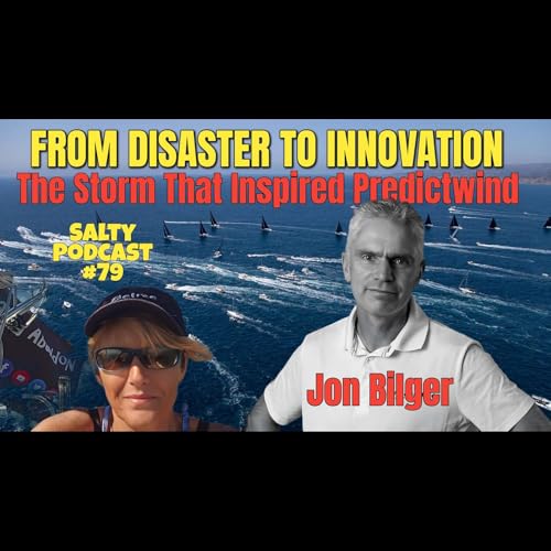 Salty Podcast #79⛵ From Disaster to Innovation: the Storm that Inspired PredictWind