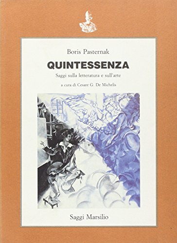 Quintessenza. Saggi sulla letteratura e sull'arte