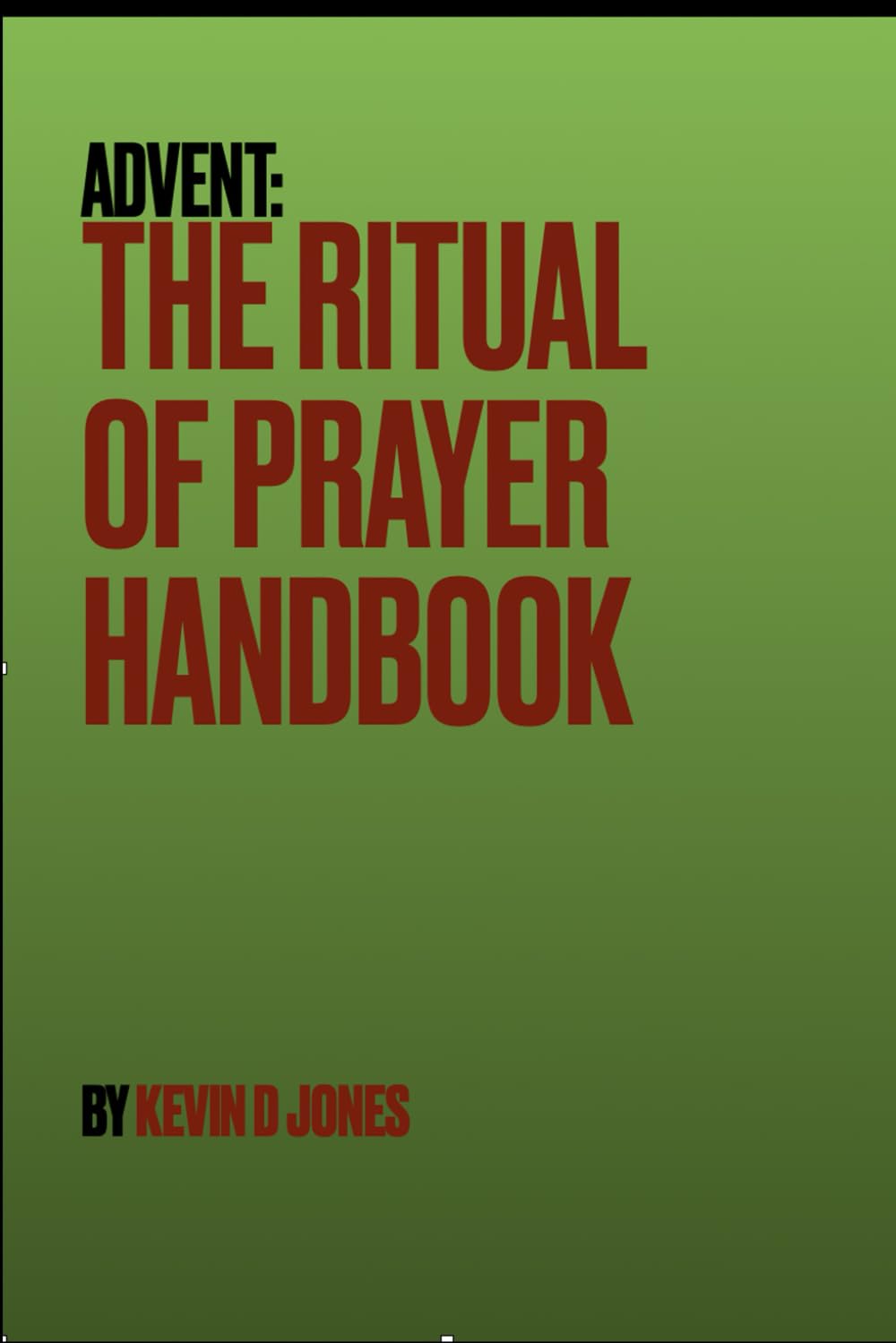 Advent: The Ritual of Prayer Handbook (The Sacred Rhythm Series)