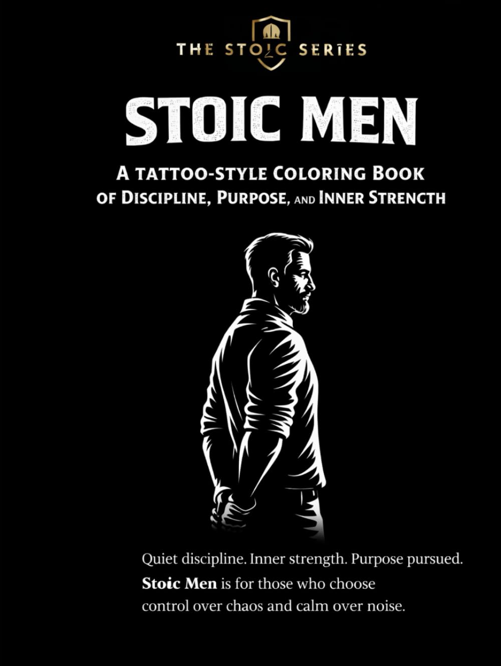 Stoic Men: A Tattoo-Style Coloring Book of Discipline, Purpose, and Inner Strength