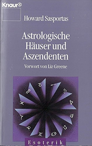 Astrologische Häuser und Aszendenten Astrologische Häuser und Aszendenten