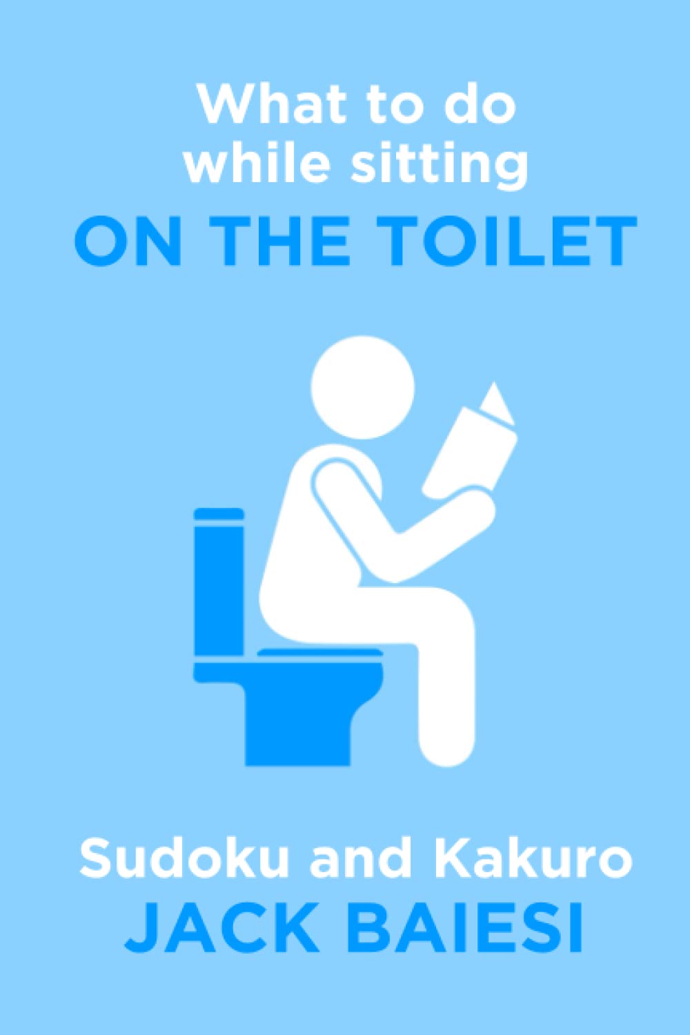 What to do while sitting on the Toilet: Sudoku and Κakuro