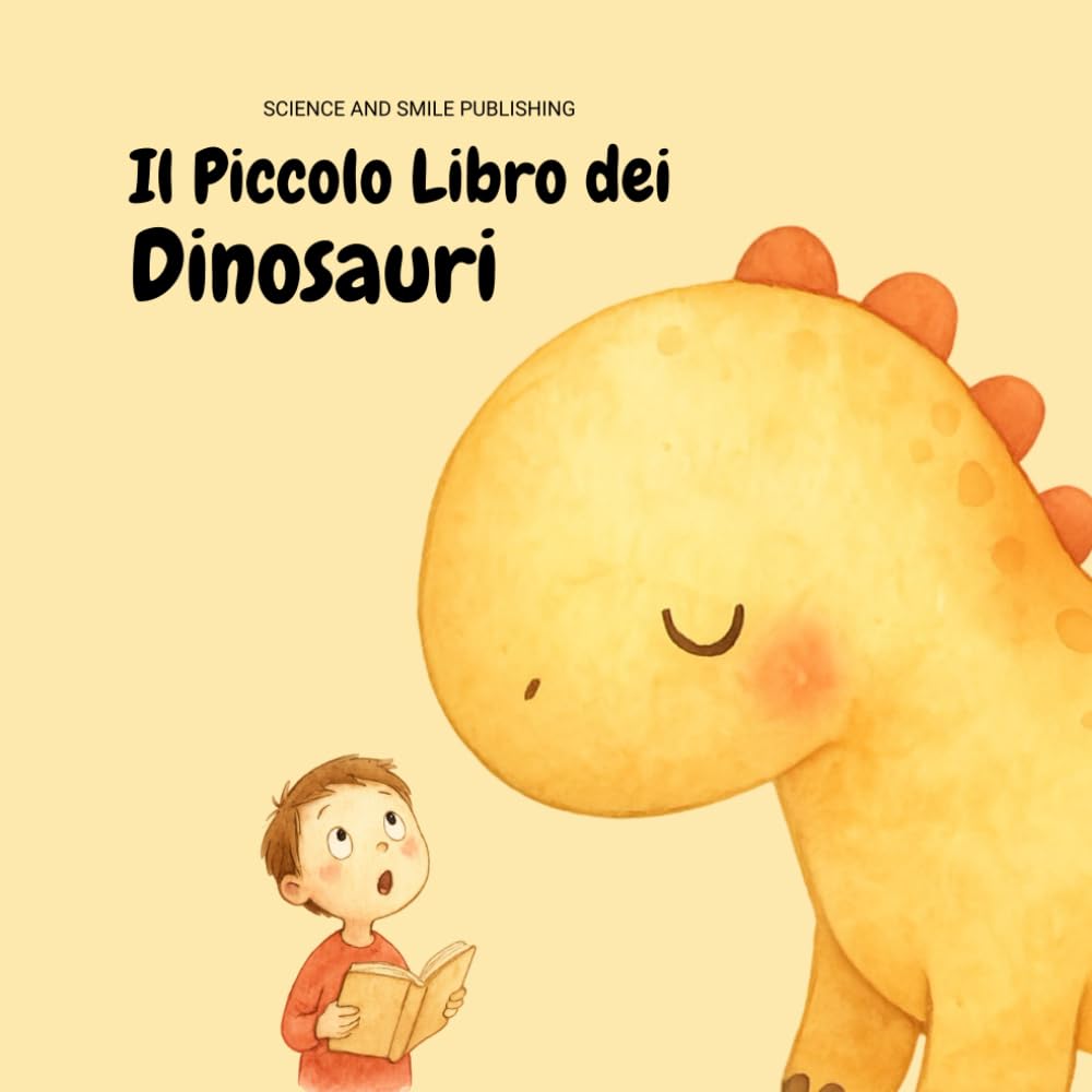 IL PICCOLO LIBRO DEI DINOSAURI, Libro dinosauri per bambini 3 6 anni. Scopri i giganti del passato in modo divertente: EDIZIONE ILLUSTRATA piccola ... E BAMBINI PICCOLI 0 - 3 ANNI, E 3 - 6 ANNI)