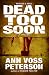 Dead Too Soon: A Thriller (Val Ryker series Book 3)