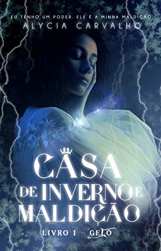 Gelo (Casa de Inverno e Maldição - Livro 1)