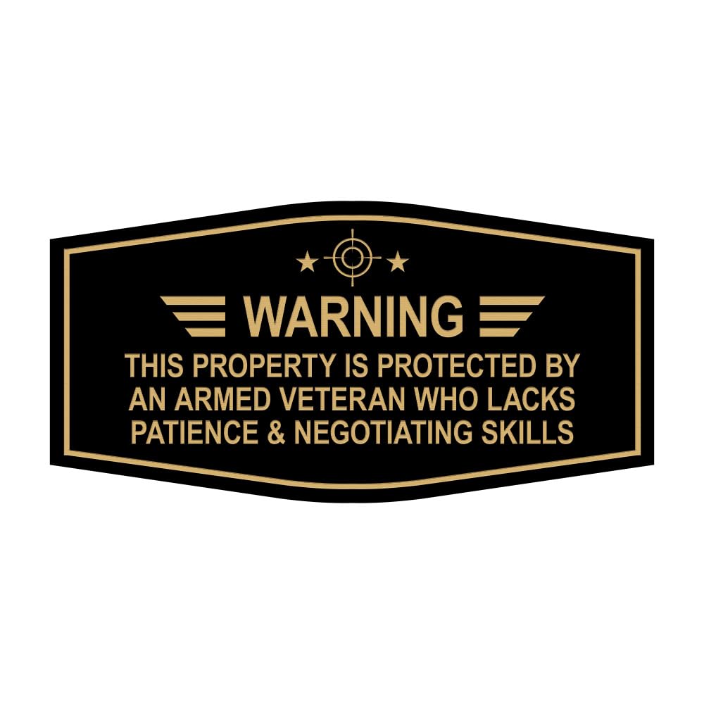 Signs ByLITA Fancy Warning: This Property Is Protected By An Armed Veteran Who Lacks Patience & Negotiating Skills | Businesses and Home Sign (Black