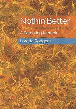 Paperback Nothin'Better: A Parenting Memoir Book