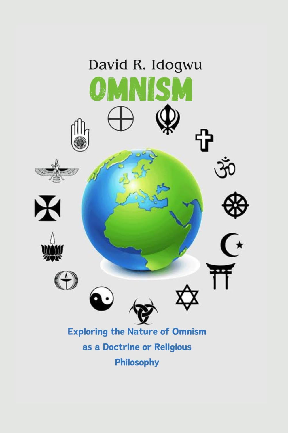Omnism: Exploring the Nature of Omnism as a Doctrine or Religious Philosophy