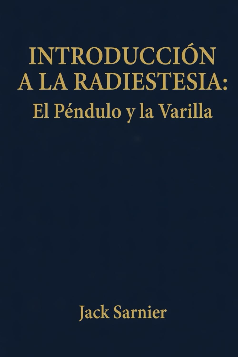 INTRODUCCIÓN A LA RADIESTESIA ": " EL PÉNDULO Y LA VARILLA"
