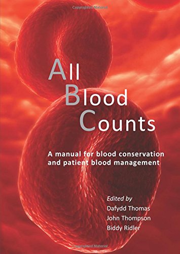 All Blood Counts: A Manual for Blood Conservation & Patient Blood Management: A manual for blood conservation and patient blood management