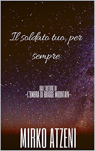 Il soldato tuo, per sempre Il soldato tuo, per sempre