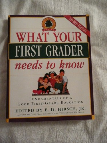 What Your First Grader Needs to Know: Fundamentals of a Good First-Grade Education (Core Knowledge Series) Paperback – February 9, 1998