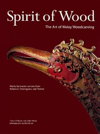 Spirit of Wood: The Art of Malay Woodcarving Spirit of Wood: The Art of Malay Woodcarving book cover