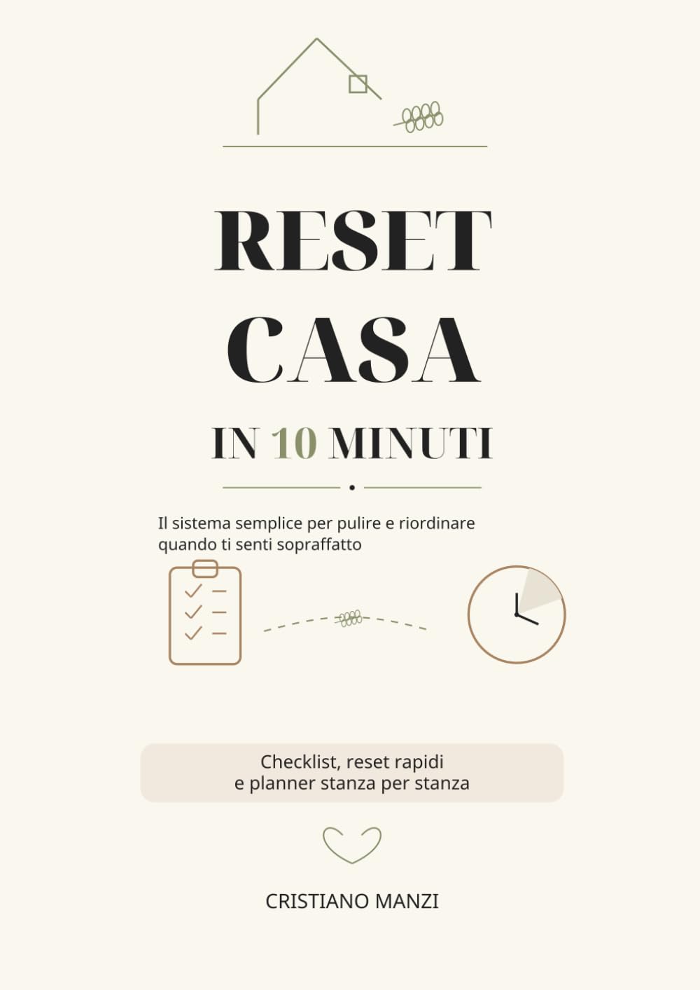 Reset Casa in 10 Minuti: Il sistema semplice per pulire e riordinare quando ti senti sopraffatto