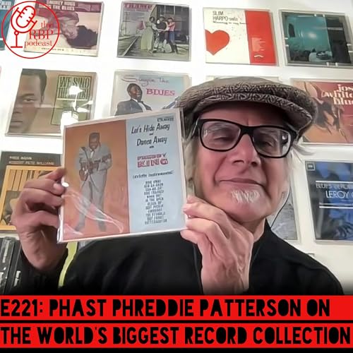 E221: Phast Phreddie Patterson on the world's biggest record collection