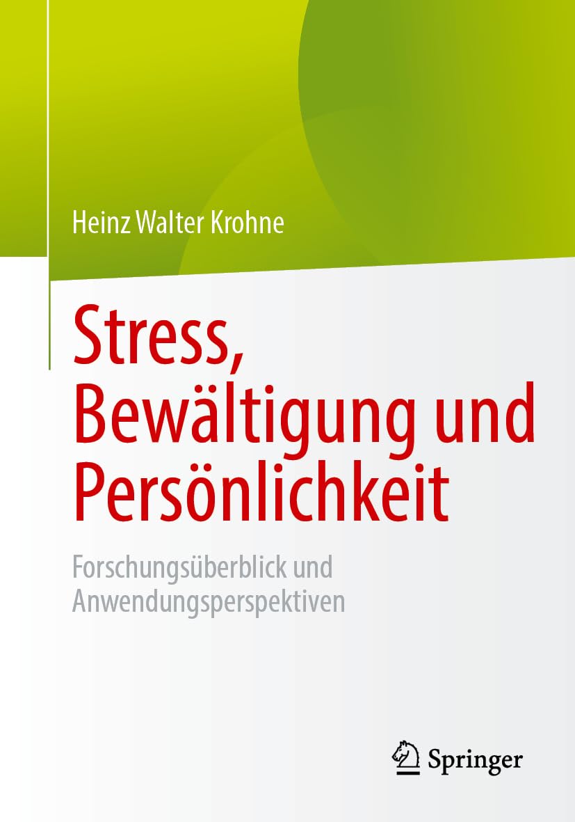 Stress, Bewältigung und Persönlichkeit: Forschungsüberblick und Anwendungsperspektiven