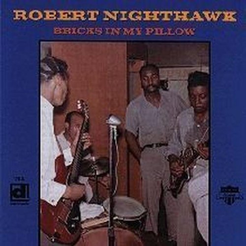 Bricks in My Pillow by Nighthawk, Robert (1998) Audio CD Music