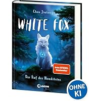 White Fox (Band 1) - Der Ruf des Mondsteins: Begleite Polarfuchs
