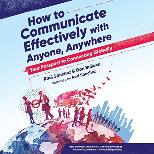 How to Communicate Effectively with Anyone, Anywhere by Raúl Sánchez, Dan Bullock, Rod Sánchez - illustrator episode artwork