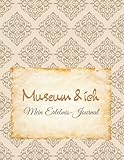 Museum & Ich – Dein persönliches Journal für Ausstellungen und Museumsbesuche: großes Notizbuch zum Festhalten von Eindrücken, Lieblingsobjekten, Tickets und Gedanken | 4 Seiten pro Besuch | Farbdruck