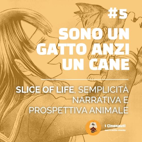 Sono un cane anzi un gatto | Slice of life, semplicit&agrave; narrativa e prospettiva animale