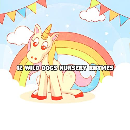 12 Wild Dogs Nursery Rhymes by The Modern Nursery Rhyme Singers on