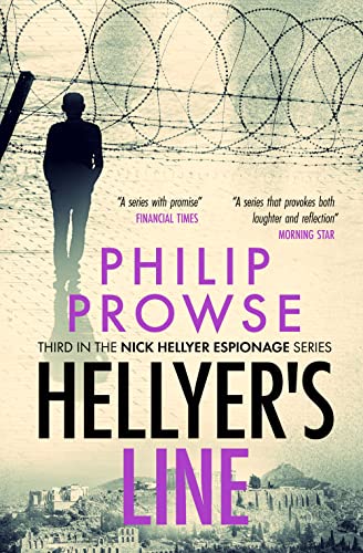 Hellyer's Line Hellyer's Line: An espionage novel (The Nick Hellyer Espionage Series Book 3) by Philip Prowse