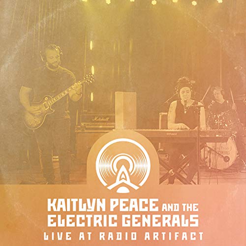  Kaitlyn Peace & The Electric Generals - Live at Radio Artifact