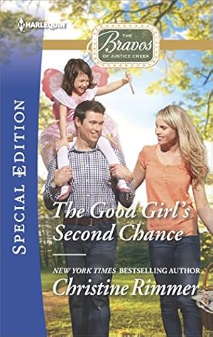 The Good Girl's Second Chance: A Single Dad Romance (The Bravos of Justice Creek Book 2)