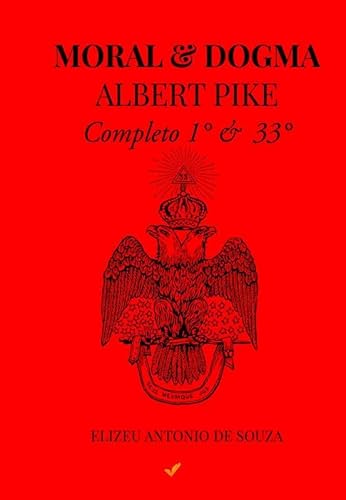 Moral e Dogma - Albert Pike - Elizeu Antônio de Souza