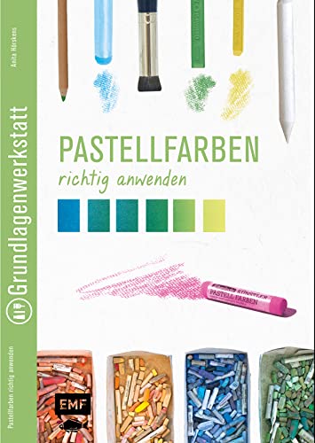 Grundlagenwerkstatt – Pastellfarben richtig anwenden