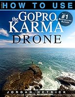 GoPro: How To Use The GoPro KARMA Drone 0692867392 Book Cover