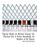  Bernstein, A: Popular Books on Natural Science: For Practica: For Practical Use in Every Household, for Readers of All Classes