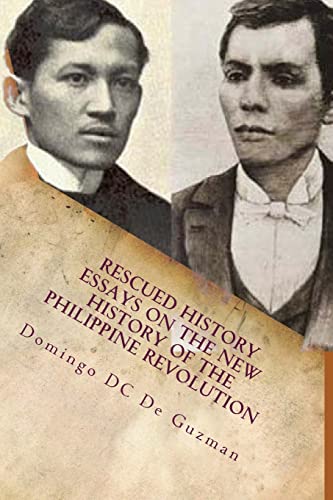 Rescued History: Essays on the New History of the Philippine Revolution