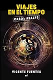 vicente fuentes libros pdf  Viajes en el tiempo. Casos reales (Fuera de Colección)