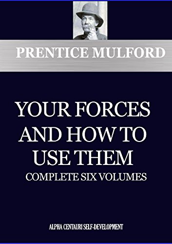 YOUR FORCES AND HOW TO USE THEM: The Complete Six Volume Collection (Alpha Centauri Self-Development Book 3101) (English Edition)