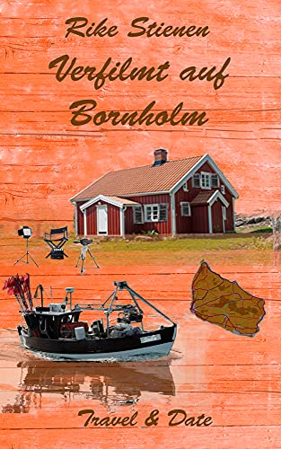 Verfilmt auf Bornholm: Travel & Date von [Rike Stienen]