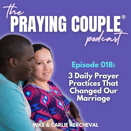 3 Daily Prayer Practices That Changed Our Marriage