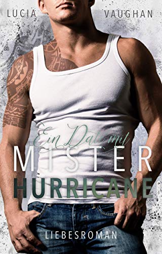 Ein Date mit Mister Hurricane von [Lucia  Vaughan]