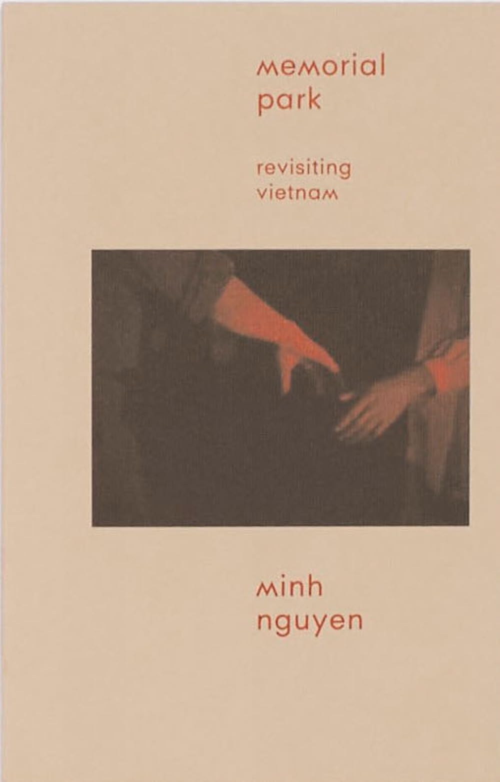 Memorial Park Revisiting Vietnam by Minh Nguyen PAPERBACK 9798990987845