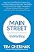 Main Street Marketing: How Local Small Business Owners Can Get More Customers, Skyrocket Their Profits, And Dominate Their Bigger Competitors (Without ... Week And Missing Their Sons Baseball Games)