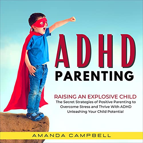 ADHD Parenting: Raising an Explosive Child by Amanda Campbell episode artwork