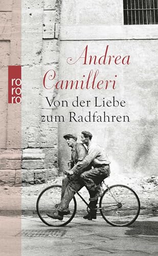 Rowohlt - Von der Liebe zum Radfahren: Deutsche Erstausgabe