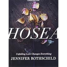 Hosea Unfailing Love Changes Everything Member Book Paperback May 1, 2015