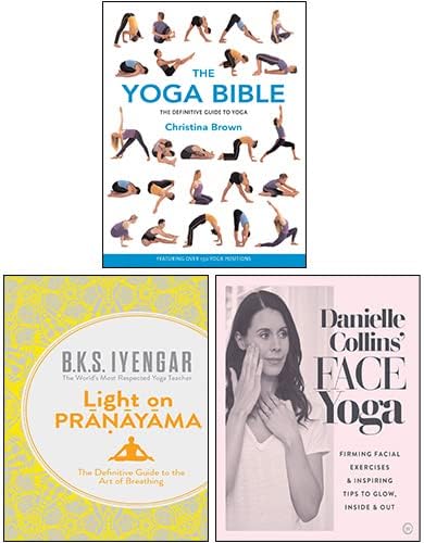 The Yoga Bible By Christina Brown, Danielle Collins' Face Yoga, Light on Pranayama By B K S Iyengar 3 Books Collection Set